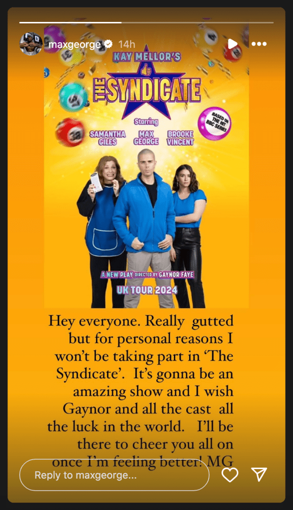 Max George shares statement on his Instagram Story about backing out of the play The Syndicate